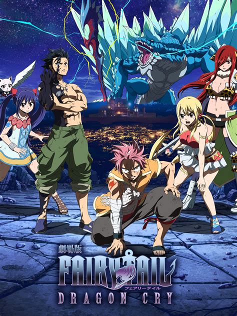 Fairy Tail the Movie: Dragon Cry Dragon Cry .